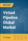 Virtual Pipeline Global Market Report 2024- Product Image