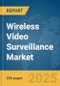 Wireless Video Surveillance Market Report 2025 - Product Thumbnail Image