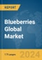 Blueberries Global Market Report 2024 - Product Image