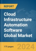 Cloud Infrastructure Automation Software Global Market Report 2024- Product Image