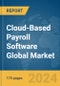 Cloud-Based Payroll Software Global Market Report 2024 - Product Image