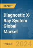 Diagnostic X-Ray System Global Market Report 2024- Product Image