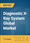 Diagnostic X-Ray System Global Market Report 2024 - Product Image