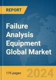 Failure Analysis Equipment Global Market Report 2024- Product Image