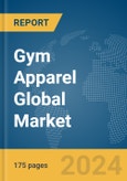 Gym Apparel Global Market Report 2024- Product Image