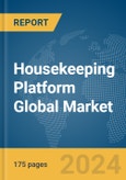 Housekeeping Platform Global Market Report 2024- Product Image