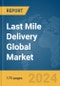 Last Mile Delivery Global Market Report 2024 - Product Thumbnail Image