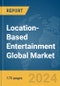 Location-Based Entertainment Global Market Report 2024 - Product Image