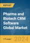 Pharma and Biotech CRM Software Global Market Report 2024 - Product Image