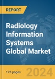 Radiology Information Systems Global Market Report 2024- Product Image