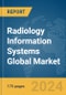Radiology Information Systems Global Market Report 2024 - Product Image