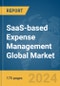 SaaS-based Expense Management Global Market Report 2024 - Product Image