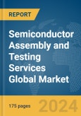 Semiconductor Assembly and Testing Services Global Market Report 2024- Product Image