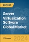 Server Virtualization Software Global Market Report 2024 - Product Image