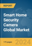 Smart Home Security Camera Global Market Report 2024- Product Image