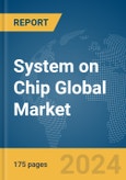 System on Chip Global Market Report 2024- Product Image