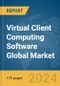 Virtual Client Computing Software Global Market Report 2024 - Product Thumbnail Image