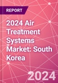 2024 Air Treatment Systems Market: South Korea- Product Image