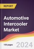 Automotive Intercooler Market Report: Trends, Forecast and Competitive Analysis to 2030- Product Image