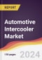 Automotive Intercooler Market Report: Trends, Forecast and Competitive Analysis to 2030 - Product Image