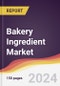 Bakery Ingredient Market Report: Trends, Forecast and Competitive Analysis to 2030 - Product Image