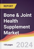 Bone & Joint Health Supplement Market Report: Trends, Forecast and Competitive Analysis to 2030- Product Image