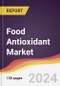Food Antioxidant Market Report: Trends, Forecast and Competitive Analysis to 2030 - Product Image