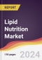 Lipid Nutrition Market Report: Trends, Forecast and Competitive Analysis to 2030 - Product Image