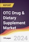 OTC Drug & Dietary Supplement Market Report: Trends, Forecast and Competitive Analysis to 2030 - Product Image