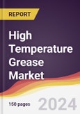 High Temperature Grease Market Report: Trends, Forecast and Competitive Analysis to 2030- Product Image