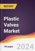 Plastic Valves Market Report: Trends, Forecast and Competitive Analysis to 2030- Product Image