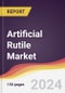 Artificial Rutile Market Report: Trends, Forecast and Competitive Analysis to 2030 - Product Image