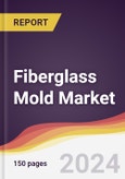 Fiberglass Mold Market Report: Trends, Forecast and Competitive Analysis to 2030- Product Image