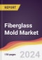 Fiberglass Mold Market Report: Trends, Forecast and Competitive Analysis to 2030 - Product Image