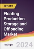 Floating Production Storage and Offloading Market Report: Trends, Forecast and Competitive Analysis to 2030- Product Image