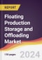 Floating Production Storage and Offloading Market Report: Trends, Forecast and Competitive Analysis to 2030 - Product Image