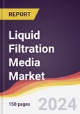 Liquid Filtration Media Market Report: Trends, Forecast and Competitive Analysis to 2030- Product Image