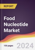 Food Nucleotide Market Report: Trends, Forecast and Competitive Analysis to 2030- Product Image