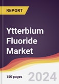 Ytterbium Fluoride Market Report: Trends, Forecast and Competitive Analysis to 2030- Product Image