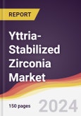 Yttria-Stabilized Zirconia Market Report: Trends, Forecast and Competitive Analysis to 2030- Product Image