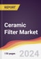 Ceramic Filter Market Report: Trends, Forecast and Competitive Analysis to 2030 - Product Image