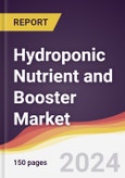 Hydroponic Nutrient and Booster Market Report: Trends, Forecast and Competitive Analysis to 2030- Product Image