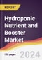 Hydroponic Nutrient and Booster Market Report: Trends, Forecast and Competitive Analysis to 2030 - Product Image