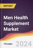 Men Health Supplement Market Report: Trends, Forecast and Competitive Analysis to 2030- Product Image