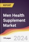 Men Health Supplement Market Report: Trends, Forecast and Competitive Analysis to 2030 - Product Image