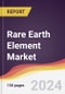 Rare Earth Element Market Report: Trends, Forecast and Competitive Analysis to 2030 - Product Image