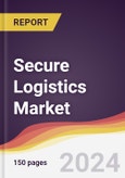 Secure Logistics Market Report: Trends, Forecast and Competitive Analysis to 2030- Product Image