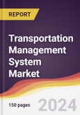 Transportation Management System Market Report: Trends, Forecast and Competitive Analysis to 2030- Product Image