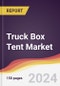 Truck Box Tent Market Report: Trends, Forecast and Competitive Analysis to 2030 - Product Image