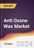 Anti Ozone Wax Market Report: Trends, Forecast and Competitive Analysis to 2030- Product Image